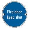 Stainless Steel Circular Fire Door Keep Shut Sign 76mm
